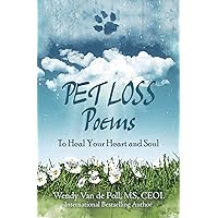 Pet Loss Poems: To Heal Your Heart and Soul Pet Loss Poems: To Heal Your Heart and Soul Paperback Kindle