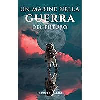 Un marine nella guerra del futuro (Italian Edition) Un marine nella guerra del futuro (Italian Edition) Kindle