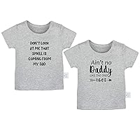 Ain't No Daddy Like The One I Got & Don't Look at Me That Smell is Coming from My Dad Funny T-Shirt Infant Baby Graphic Tee