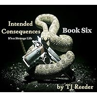 Intended Consequences, It's a Strange Life, book six Intended Consequences, It's a Strange Life, book six Kindle Audible Audiobook