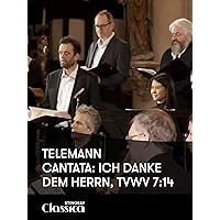 Telemann - Cantata: Ich danke dem Herrn, TVWV 7:14