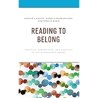 Reading to Belong: Identity, Perspective, and Advocacy in the Elementary Grades Reading to Belong: Identity, Perspective, and Advocacy in the Elementary Grades Paperback Kindle Hardcover