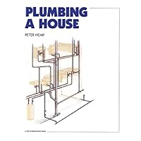 Plumbing a House: For Pros by Pros Plumbing a House: For Pros by Pros Paperback Mass Market Paperback