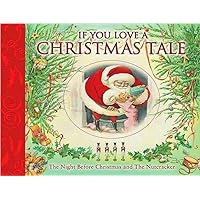 If You Love a Christmas Tale: The Night Before Christmas and the Nutcracker