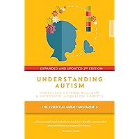 Understanding Autism: The essential guide for parents Understanding Autism: The essential guide for parents Kindle Paperback