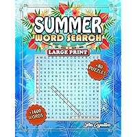 Summer Word Search Large Print: Puzzle Book Featuring 80+ Puzzles and 1600+ Words | An Anxiety Relief Word Search for Adults and Seniors