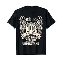 It is a TULLOS Thing Gifts T-Shirt