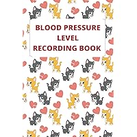 Blood Pressure Level Recording Book: 2 Years Log book to Monitor&Track and Record Blood Pressure. A Diary/Journal/Medical Notebook for vitals (My Diabetes Log Book)