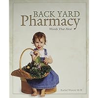 Back Yard Pharmacy Back Yard Pharmacy Paperback