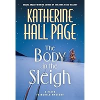 The Body in the Sleigh: A Faith Fairchild Mystery (Faith Fairchild Series Book 18) The Body in the Sleigh: A Faith Fairchild Mystery (Faith Fairchild Series Book 18) Kindle Mass Market Paperback Hardcover Paperback