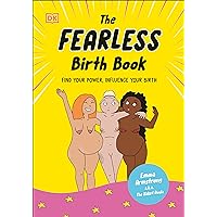 The Fearless Birth Book (The Naked Doula): Find Your Power, Influence Your Birth The Fearless Birth Book (The Naked Doula): Find Your Power, Influence Your Birth Hardcover Audible Audiobook Kindle