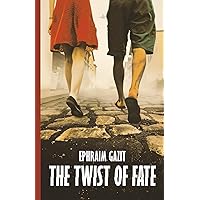 The twist of fate: A novel describing the unpredictable secrets of destiny