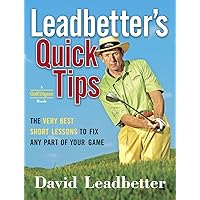 Leadbetter's Quick Tips: The Very Best Short Lessons to Fix Any Part of Your Game Leadbetter's Quick Tips: The Very Best Short Lessons to Fix Any Part of Your Game Hardcover Kindle