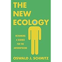 The New Ecology: Rethinking a Science for the Anthropocene The New Ecology: Rethinking a Science for the Anthropocene Paperback Kindle Hardcover