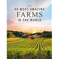 The 40 Most Amazing Farms in the World: A full color picture book for Seniors with Alzheimer's or Dementia (The 