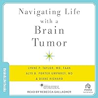 Navigating Life with a Brain Tumor Navigating Life with a Brain Tumor Audible Audiobook Paperback Kindle Audio CD