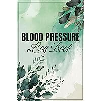 Blood Pressure Log Book: Simple Daily Blood Pressure Tracker to Monitor and Record Heart Rate Pulse Readings at Home