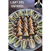 L'ART DES ENTREES: vol1 (French Edition) L'ART DES ENTREES: vol1 (French Edition) Kindle Paperback