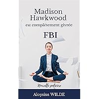 Madison Hawkwood est complètement givrée: Nouvelle policière (Thriller kindle offert : suspense, rebondissements, humour) (French Edition)