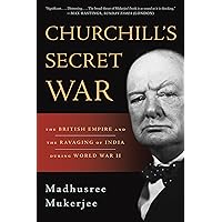 Churchill's Secret War: The British Empire and the Ravaging of India during World War II Churchill's Secret War: The British Empire and the Ravaging of India during World War II Paperback Audible Audiobook Kindle Hardcover