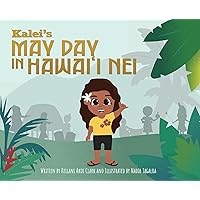 Kalei's May Day in Hawai'i Nei Kalei's May Day in Hawai'i Nei Hardcover Kindle