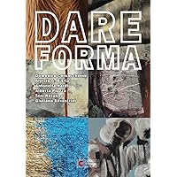 DARE FORMA (Cataloghi e mostre) (Italian Edition) DARE FORMA (Cataloghi e mostre) (Italian Edition) Paperback