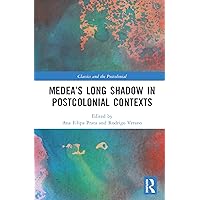 Medea’s Long Shadow in Postcolonial Contexts (Classics and the Postcolonial) Medea’s Long Shadow in Postcolonial Contexts (Classics and the Postcolonial) Hardcover Kindle