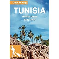 Tunisia Travel Guide 2023-2024: Your Comprehensive Travel Guide to the Land of Ancient Wonders and Modern Marvels Tunisia Travel Guide 2023-2024: Your Comprehensive Travel Guide to the Land of Ancient Wonders and Modern Marvels Paperback Kindle