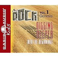 Digging Deeper Into the Beginnings: Genesis (Volume 1) (Kidz Rock Series) Digging Deeper Into the Beginnings: Genesis (Volume 1) (Kidz Rock Series) Audible Audiobook Audio CD