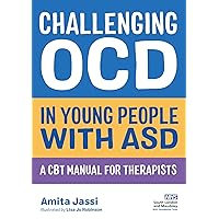 Challenging OCD in Young People with ASD Challenging OCD in Young People with ASD Paperback Kindle