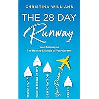 The 28 Day Runway: Your Pathway to The Healthy Lifestyle of Your Dreams