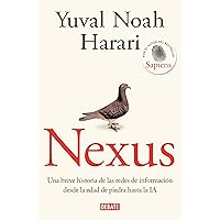 Nexus: Una breve historia de las redes de información desde la edad de piedra hasta la IA (Spanish Edition) Nexus: Una breve historia de las redes de información desde la edad de piedra hasta la IA (Spanish Edition) Kindle Paperback Hardcover