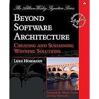 Beyond Software Architecture: Creating and Sustaining Winning Solutions Beyond Software Architecture: Creating and Sustaining Winning Solutions Paperback Kindle