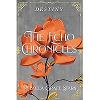 The Echo Chronicles: Destiny