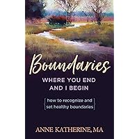 Boundaries: Where You End and I Begin - How to Recognize and Set Healthy Boundaries Boundaries: Where You End and I Begin - How to Recognize and Set Healthy Boundaries Paperback Audible Audiobook Kindle Hardcover Audio CD