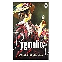 Pygmalion [Mar 01, 2017] Shaw, George Bernard