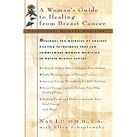Traditional Chinese Medicine: A Woman's Guide to Healing from Breast Cancer Traditional Chinese Medicine: A Woman's Guide to Healing from Breast Cancer Paperback Kindle Mass Market Paperback