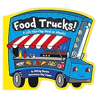 Food Trucks!: A Lift-the-Flap Meal on Wheels! Food Trucks!: A Lift-the-Flap Meal on Wheels! Board book