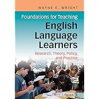 Foundations for Teaching English Language Learners: Research, Theory, Policy, and Practice Foundations for Teaching English Language Learners: Research, Theory, Policy, and Practice Paperback Kindle