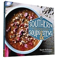Southern Soups & Stews: More Than 75 Recipes from Burgoo and Gumbo to Etouffée and Fricassee Southern Soups & Stews: More Than 75 Recipes from Burgoo and Gumbo to Etouffée and Fricassee Paperback Mass Market Paperback