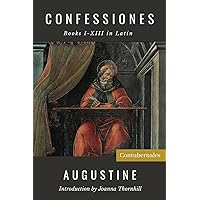 Confessiones: Books I-XIII in Latin (Latin Edition)