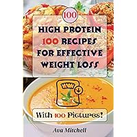 A Visual Guide to 100 High Protein Recipes for Effective Weight Loss: Discover Satisfying Meals Complete with Colorful Pictures and Nutritional Facts A Visual Guide to 100 High Protein Recipes for Effective Weight Loss: Discover Satisfying Meals Complete with Colorful Pictures and Nutritional Facts Paperback Kindle