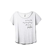 Spend Life Doing Strange Things with Weird People Women's Fashion Slouchy Dolman T-Shirt Tee