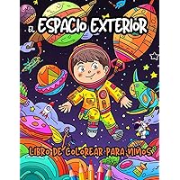 El espacio exterior: libro de colorear para niños, Descubre el fantástico espacio exterior con Planetas, naves espaciales, astronautas y Cohetes. (French Edition)