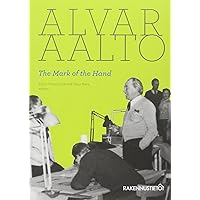 Alvar Aalto The Mark of the Hand Alvar Aalto The Mark of the Hand Paperback