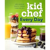 Kid Chef Every Day: The Easy Cookbook for Foodie Kids Kid Chef Every Day: The Easy Cookbook for Foodie Kids Paperback Kindle Spiral-bound