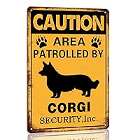 Caution Area Patrolled By Corgi Metal Tin Sign Caution Dog Wall Art Corgi Poster Corgi Gifts For Corgi Lovers Corgi Decorations 8x12 Inch