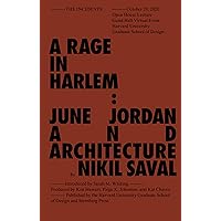 Rage in Harlem: June Jordan and Architecture (Sternberg Press / The Incidents) Rage in Harlem: June Jordan and Architecture (Sternberg Press / The Incidents) Paperback