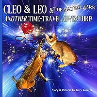 Cleo & Leo & The Magical Yarn: Another Time Travel Adventure: Launch into a wild ride with the pair as they tumble back through time! (The Adventures of Cleo & Leo) Cleo & Leo & The Magical Yarn: Another Time Travel Adventure: Launch into a wild ride with the pair as they tumble back through time! (The Adventures of Cleo & Leo) Paperback Kindle