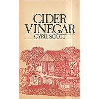 Cider Vinegar: Nature's Great Promoter and Safest Cure of Obesity Cider Vinegar: Nature's Great Promoter and Safest Cure of Obesity Paperback